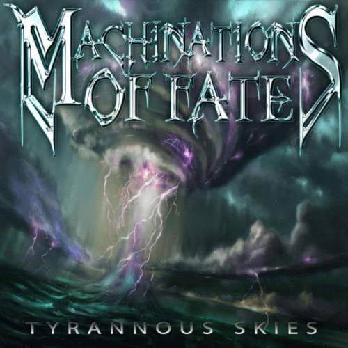 Machinations Of Fate : Tyrannous Skies Machinations Of Fate : Tyrannous Skies